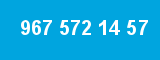 967 572 14 57